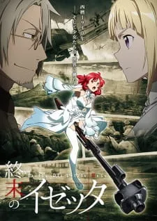 دانلود انیمه Shuumatsu no Izetta به صورت سافت ساب از لینک مستقیم + پخش آنلاین با ترجمه فارسی