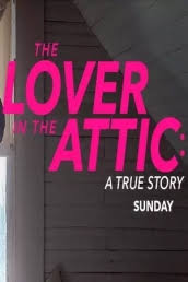 دانلود فیلم The Lover in the Attic: A True Story